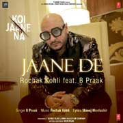 Jaane De - Koi Jaane Na Mp3 Song